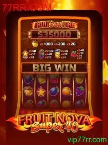 Descubra o Universo de FruitNovaSuper40 e a Chave para 77RR.COM